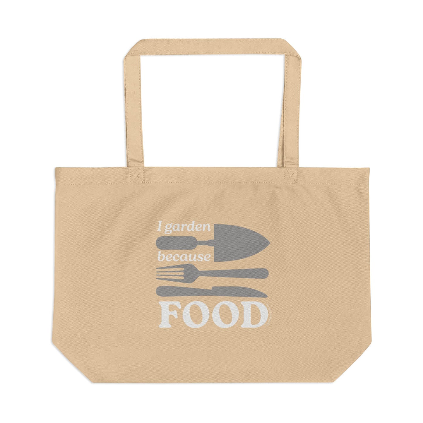 I Garden Because Food Tote