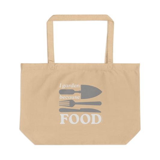 I Garden Because Food Tote